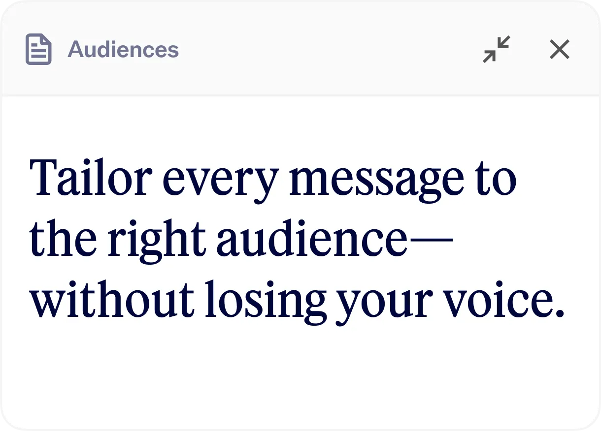 Message box titled Audiences with text: Tailor every message to the right audience without losing your voice.